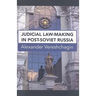 Judicial Law-Making in Post-Soviet Russia