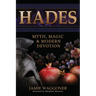 Hades: Myth, Magic & Modern Devotion