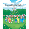 The Town of Little Helpers: Fables for Children