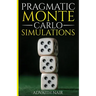 Pragmatic Monte Carlo Simulations