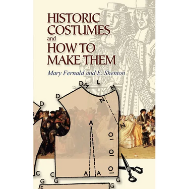 Historic Costumes and How to Make Them
