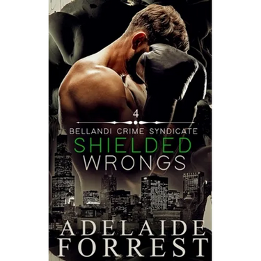 Shielded Wrongs: A Dark Mafia Romance
