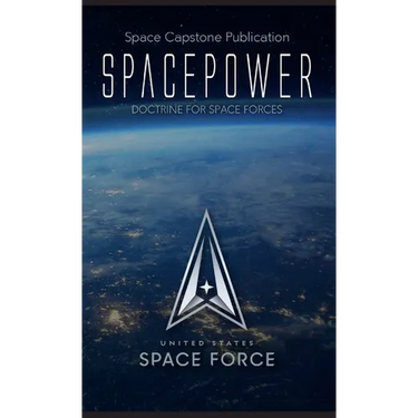 Spacepower: Doctrine for Space Forces