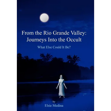 From the Rio Grande Valley: Journeys Into the Occult