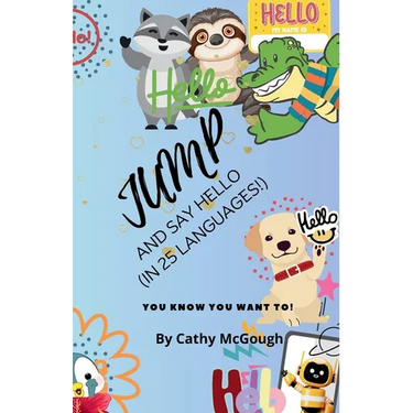 Jump and Say Hello!: (In 25 Languages!)