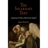 The Incarnate Text: Imagining the Book in Reformation England