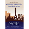 Paris: Free Things to Do: The Freebies and Discounts Travel Guide to Paris