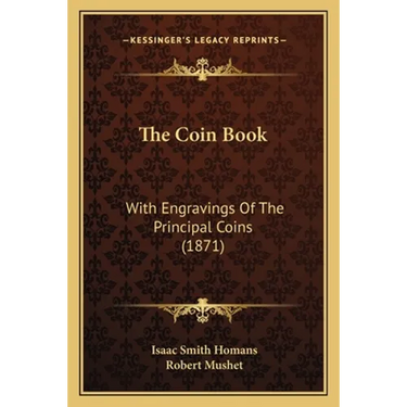 The Coin Book: With Engravings Of The Principal Coins (1871)