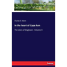 In the heart of Cape Ann: The story of Dogtown - Volume II