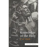 The Knowledge of the Holy (Sea Harp Timeless series)