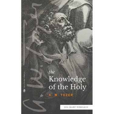 The Knowledge of the Holy (Sea Harp Timeless series)