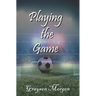 Playing the Game
