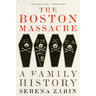 The Boston Massacre: A Family History