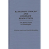 Extremist Groups and Conflict Resolution: The Move Crisis in Philadelphia