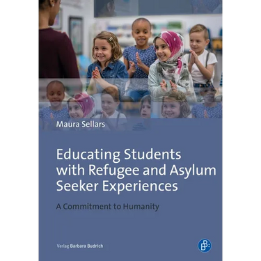 Educating Students with Refugee and Asylum Seeker Experiences: A Commitment to Humanity