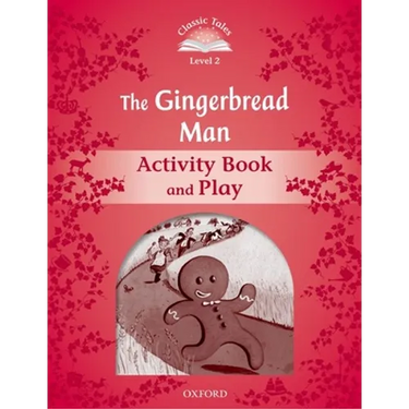 Classic Tales Second Edition the Gingerbread Man Activity Book & Play