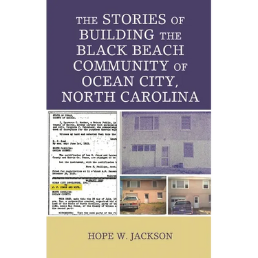 The Stories of Building the Black Beach Community of Ocean City, North Carolina