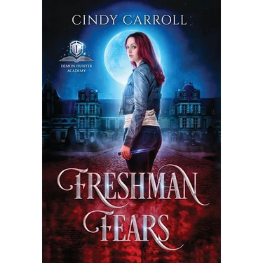 Freshman Fears: A New Adult Urban Fantasy Novel
