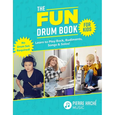 The Fun Drum Book for Kids: Learn to Play Rock, Rudiments, Songs & Solos! No Drum Set Required!