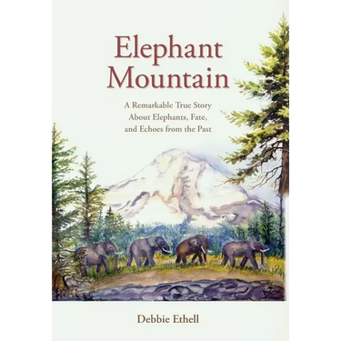 Elephant Mountain: A Remarkable True Story About Elephants, Fate, and Echoes from the Past