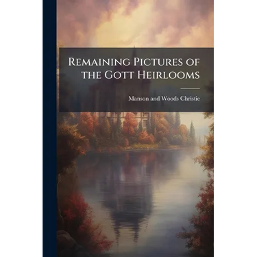 Remaining Pictures of the Gott Heirlooms