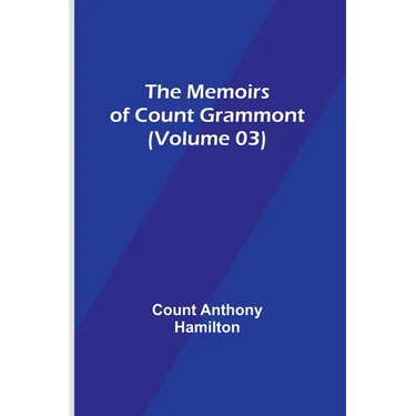 The Memoirs of Count Grammont (Volume 03)