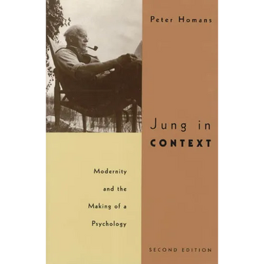 Jung in Context: Modernity and the Making of a Psychology