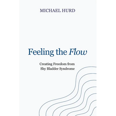 Feeling the Flow: Creating Freedom from Shy Bladder Syndrome