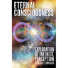 Eternal Consciousness: Exploration of Infinite Perception