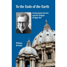 To the Ends of the Earth: St Josemaria Escriva and the Origins of Opus Dei