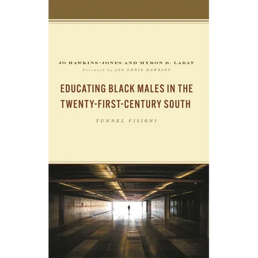 Educating Black Males in the Twenty-First-Century South: Tunnel Vision?