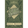 Little Dorrit: With Appreciations and Criticisms By G. K. Chesterton