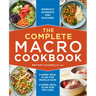 The Complete Macro Cookbook: 2-Week Meal Plan for Muscle Gain, 2-Week Meal Plan for Fat Loss, Workout Guidance and Routines