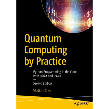 Quantum Computing by Practice: Python Programming in the Cloud with Qiskit and Ibm-Q