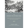 Indian Frontier War: Being an Account of the Mohund & Tirah Expeditions of 1897