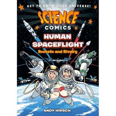 Science Comics: Human Spaceflight: Rockets and Rivalry