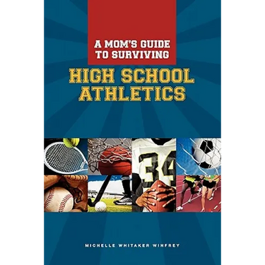 A Moms Guide to Surviving High School Athletics