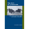 The City in Literature: An Intellectual and Cultural History