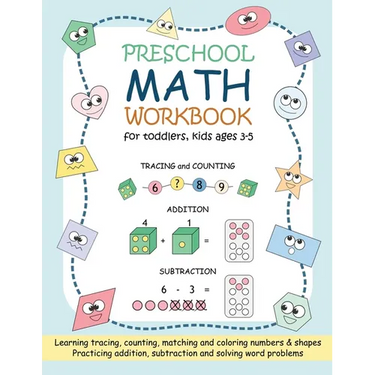 Preschool Math Workbook for Toddlers, Kids Ages 3-5: Beginner Math Practice Workbook: Number Tracing Counting Matching Coloring Numbers and Shapes Add