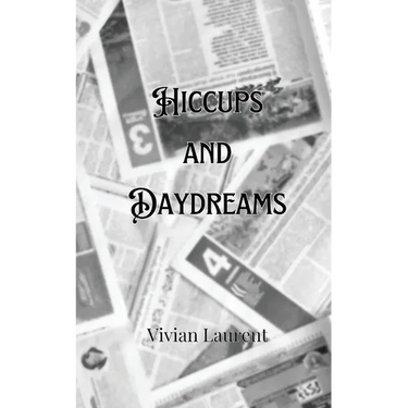 Hiccups and Daydreams