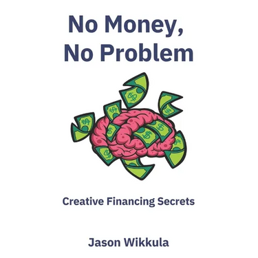 No Money, No Problem: Creative Financing Secrets