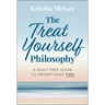 The Treat Yourself Philosophy: A Guilt-Free Guide to Prioritizing You