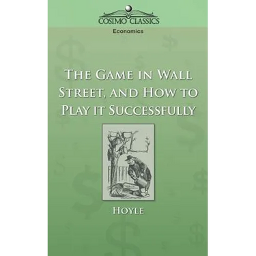 The Game in Wall Street, and How to Play It Successfully
