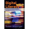 Digital Literacy: A Primer on Media, Identity, and the Evolution of Technology