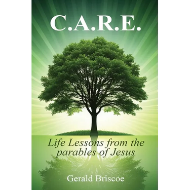 C.A.R.E.: Life Lessons from the Parables of Jesus