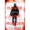 A Dance with Love and Murder: Book 1