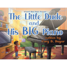 The Little Dude and His BIG Piano