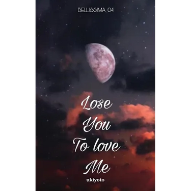 Lose You To Love Me