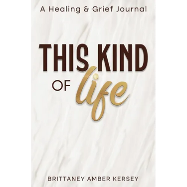 This Kind of Life: Healing & Grief Journal
