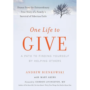 One Life to Give: A Path to Finding Yourself by Helping Others